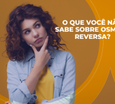 O que você não sabia sobre osmose reversa?