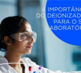 A importância do deionizador de agua para laboratórios