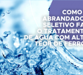 Como o abrandador seletivo faz o tratamento de água com alto teor de ferro? 