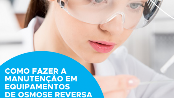 Como fazer a manutenção em equipamentos de Osmose Reversa