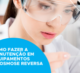 Como fazer a manutenção em equipamentos de Osmose Reversa