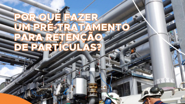 Por que fazer um pré-tratamento para retenção de partículas?