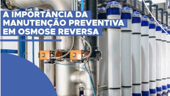 A importância da manutenção preventiva em aparelho de osmose reversa