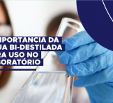A importância da água bi-destilada para uso no laboratório