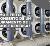 Como é feito o conserto de um equipamento de osmose reversa?
