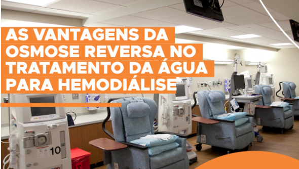 As vantagens da osmose reversa no tratamento da água para hemodiálise