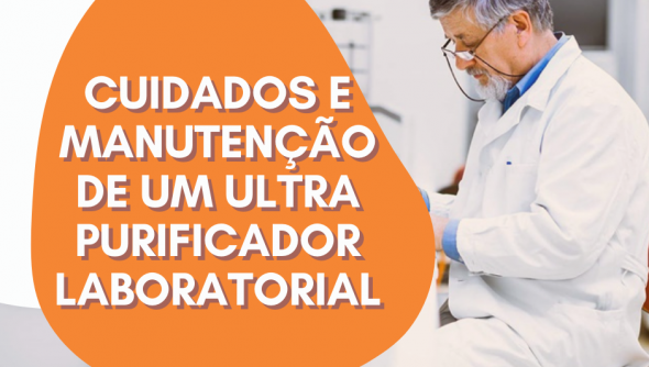 Cuidados e manutenção de um ultra purificador laboratorial