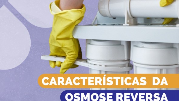 Confira as características técnicas equipamento de osmose reversa