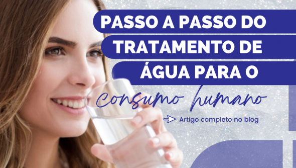 Passo a passo do tratamento de água para o consumo humano