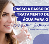 Passo a passo do tratamento de água para o consumo humano