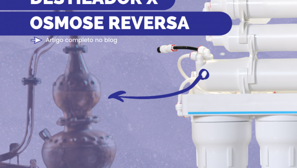 Destilador de água x Osmose reversa