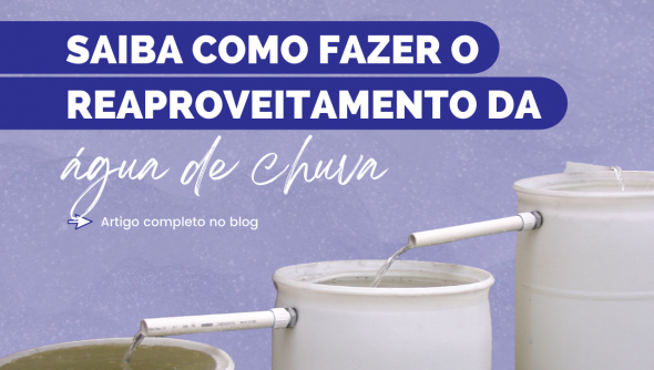 Saiba como fazer o reaproveitamento da água de chuva