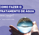 Como fazer o tratamento de água para reuso?