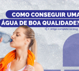 Como conseguir uma água de boa qualidade?