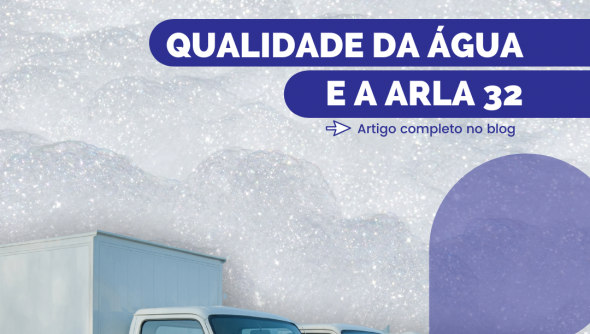 Qualidade da água e a ARLA 32