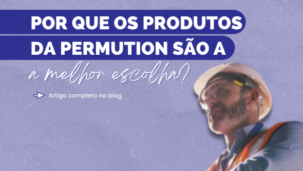 Por que os produtos da Permution são a melhor escolha?