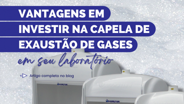 3 vantagens em investir na capela de exaustão de gases para seu laboratório