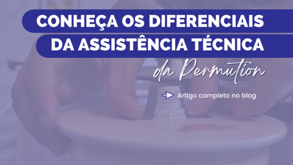 Conheça os diferenciais da assistência técnica da Permution