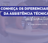 Conheça os diferenciais da assistência técnica da Permution
