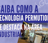 Saiba como a tecnologia da Permution se destaca no tratamento de água industrial
