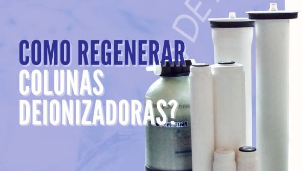 Como Regenerar colunas deionizadoras?