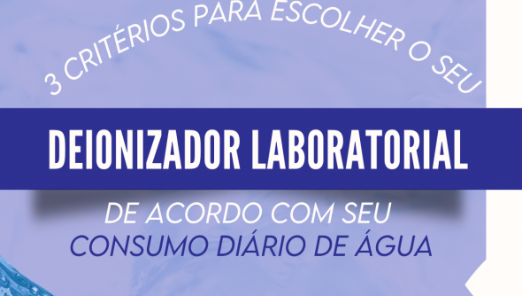 3 critérios para escolher um modelo de deionizador de acordo com seu consumo diário de água