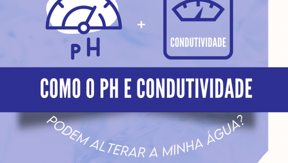 Como o Ph e a condutividade podem alterar a minha água?