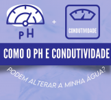 Como o Ph e a condutividade podem alterar a minha água?
