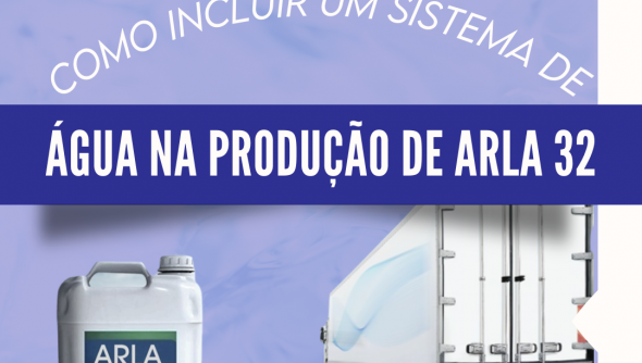 Como incluir um sistema de água na produção de ARLA 32