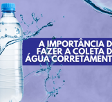 A importância de fazer a coleta de água corretamente