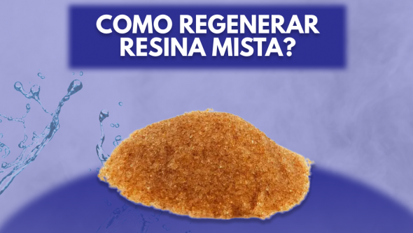 Como regenerar resina mista?