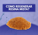 Como regenerar resina mista?