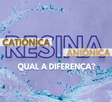 Resina aniônica e catiônica, qual a diferença?