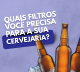 Quais filtros você precisa para a sua cervejaria
