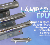 Qual é a eficácia do purificador de água com ultravioleta contra bactérias?