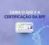 Saiba o que é a certificação da BPF