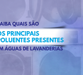 Saiba quais são os principais poluentes presentes em águas de lavanderias