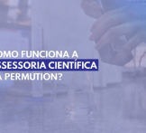 Como funciona a assessoria científica da Permution?