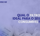 Qual o filtro ideal para o seu consumível?