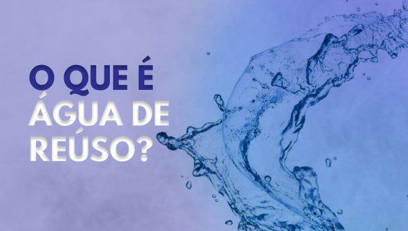 O que é água de reúso?