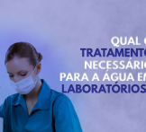 Qual o tratamento necessário para a água em laboratórios?