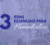 3 itens essenciais para hemodiálise