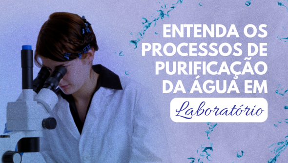 Entenda os processos de purificação da água em laboratório