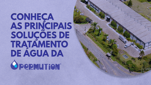 Conheça as principais soluções de tratamento de água da Permution