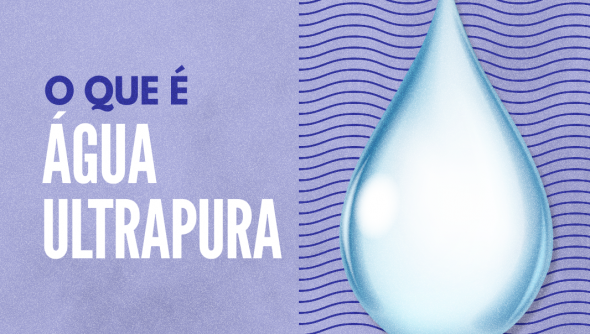 O que é água ultrapura?