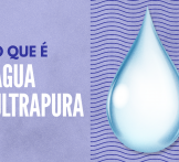 O que é água ultrapura?