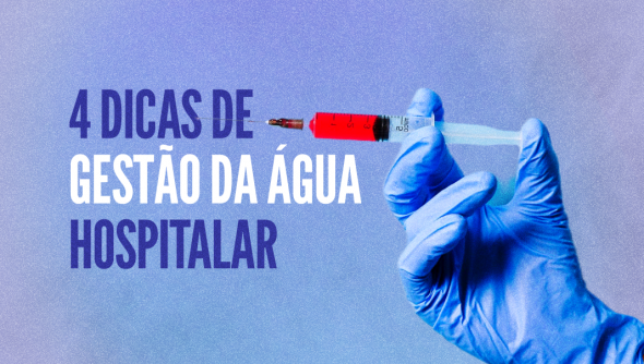 4 dicas de gestão da água hospitalar