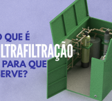 O que é ultrafiltração e para que serve?