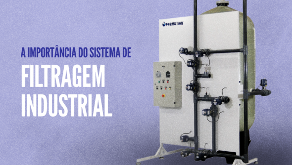 A importância do sistema de filtragem industrial