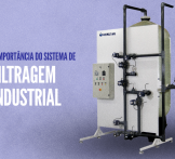 A importância do sistema de filtragem industrial